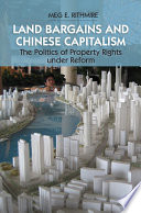 Land Bargains and Chinese Capitalism