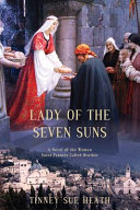 Lady of the Seven Suns: A Novel of the Woman Saint Francis Called Brother