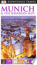 DK Eyewitness Travel Guide: Munich & the Bavarian Alps