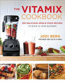The Vitamix Cookbook Book