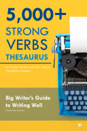 5000+ Strong Verbs Thesaurus for Fiction Writers and Indie Authors (Vocabulary Builder)