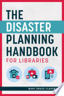 The Disaster Planning Handbook for Libraries