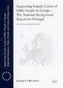 Supporting Family Carers of Older People in Europe - The National Background Report for Portugal