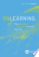 Onlearning  How disruptive education reinvents learning