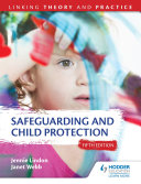 Safeguarding and Child Protection 5th Edition  Linking Theory and Practice