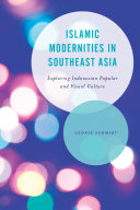 Islamic Modernities in Southeast Asia