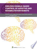 EMG EEG Signals based Control of Assistive and Rehabilitation Robots Book