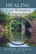Healing Your Wounded Relationship