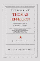 The Papers of Thomas Jefferson: Retirement Series, Volume 16 [Pdf/ePub] eBook