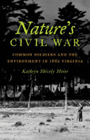 Nature's Civil War: Common Soldiers and the Environment in ...