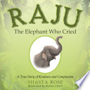 Raju the Elephant Who Cried PDF Book By Shasta Rose