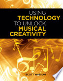 Using Technology to Unlock Musical Creativity