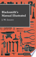 Blacksmith s Manual Illustrated Book