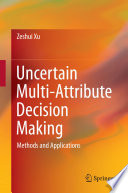 Uncertain Multi-Attribute Decision Making PDF Book By Zeshui Xu