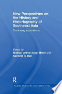 New Perspectives on the History and Historiography of Southeast Asia