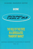 ECMT Round Tables The Role of the State in a Deregulated Transport Market Report of the Eighty-Third Round Table on Transport Economics Held in Paris on 7-8 December 1989