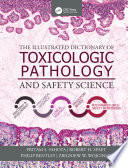 The Illustrated Dictionary Of Toxicologic Pathology And Safety Science