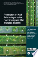 Fermentation and Algal Biotechnologies for the Food  Beverage and Other Bioproduct Industries
