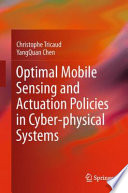Optimal Mobile Sensing and Actuation Policies in Cyber physical Systems Book