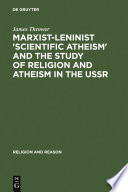 Marxist Leninist  Scientific Atheism  and the Study of Religion and Atheism in the USSR