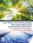 Cost Effective Technologies for Solid Waste and Wastewater Treatment Book