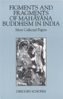 Figments and Fragments of Mahayana Buddhism in India