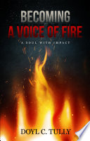 Becoming a Voice of Fire