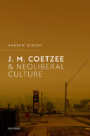 J. M. Coetzee and Neoliberal Culture