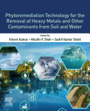 Phytoremediation Technology for the Removal of Heavy Metals and Other Contaminants from Soil and Water Book