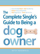 The Complete Single's Guide to Being a Dog Owner