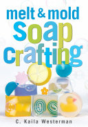 Melt   Mold Soap Crafting