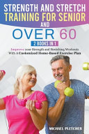 Strength And Stretch Training for Seniors and Over 60