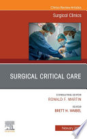 Surgical Critical Care  An Issue of Surgical Clinics  An Issue of Surgical Clinics  E Book Book