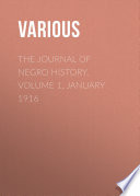 The Journal of Negro History  Volume 1  January 1916
