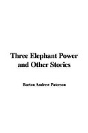 3 Elephant Power and Other Stories