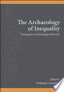The archaeology of inequality : tracing the archaeological record /