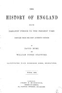 The History of England from the Earliest Period to the Present Timecompiled from the Most Authentic Sources