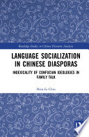 Language Socialization in Chinese Diasporas Book
