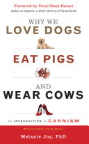 Why We Love Dogs  Eat Pigs  and Wear Cows