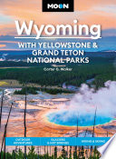 Moon Wyoming  With Yellowstone   Grand Teton National Parks Book PDF