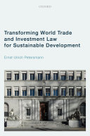 Transforming World Trade and Investment Law for Sustainable Development