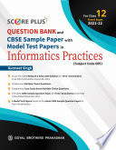 Score Plus Question Bank   CBSE Sample Paper With Model Test Papers in Informatics Practices For Class 12  Term 1  Examination Book