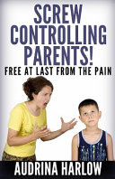 Screw Controlling Parents