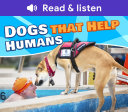 Dogs that Help Humans (Level 5 Reader)