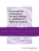 Framework for Collaborative Decision Making on Additions to Highway Capacity