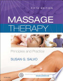 “Massage Therapy E-Book: Principles and Practice” by Susan G. Salvo