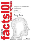 Studyguide for Foundations of Stress Waves by Wang  Lili Book