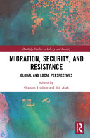 Migration, security, and resistance : global and local perspectives /