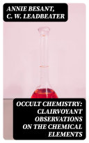 Occult Chemistry  Clairvoyant Observations on the Chemical Elements