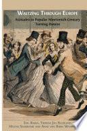 Waltzing Through Europe: Attitudes towards Couple Dances in the Long Nineteenth-Century PDF Book By Egil Bakka,Theresa Jill Buckland,Helena Saarikoski ,Anne von Bibra Wharton